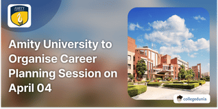 Amity University to Organise Career Planning Session on April 04; Register Here